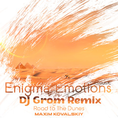 Maxim Kovalskiy - Road to The Dunes (DJ Grom Radio Edit Remix)
