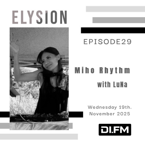ELYSION @ DI.FM EPISODE29 Miho Rhythm & LuNa