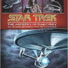 ACCESS EPUB 📋 Star Trek: The Artistry of Dan Curry by Dan CurryBen Robinson [PDF EBO