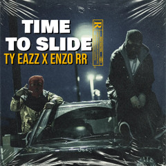 Time To Slide Ft Enzo RR