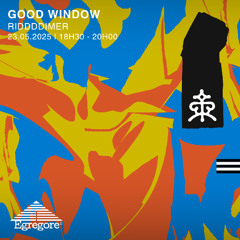 RIDDDDIMER - Good Window (Mai 2025)
