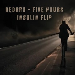 Deorro - Five Hours(Insulin Flip)