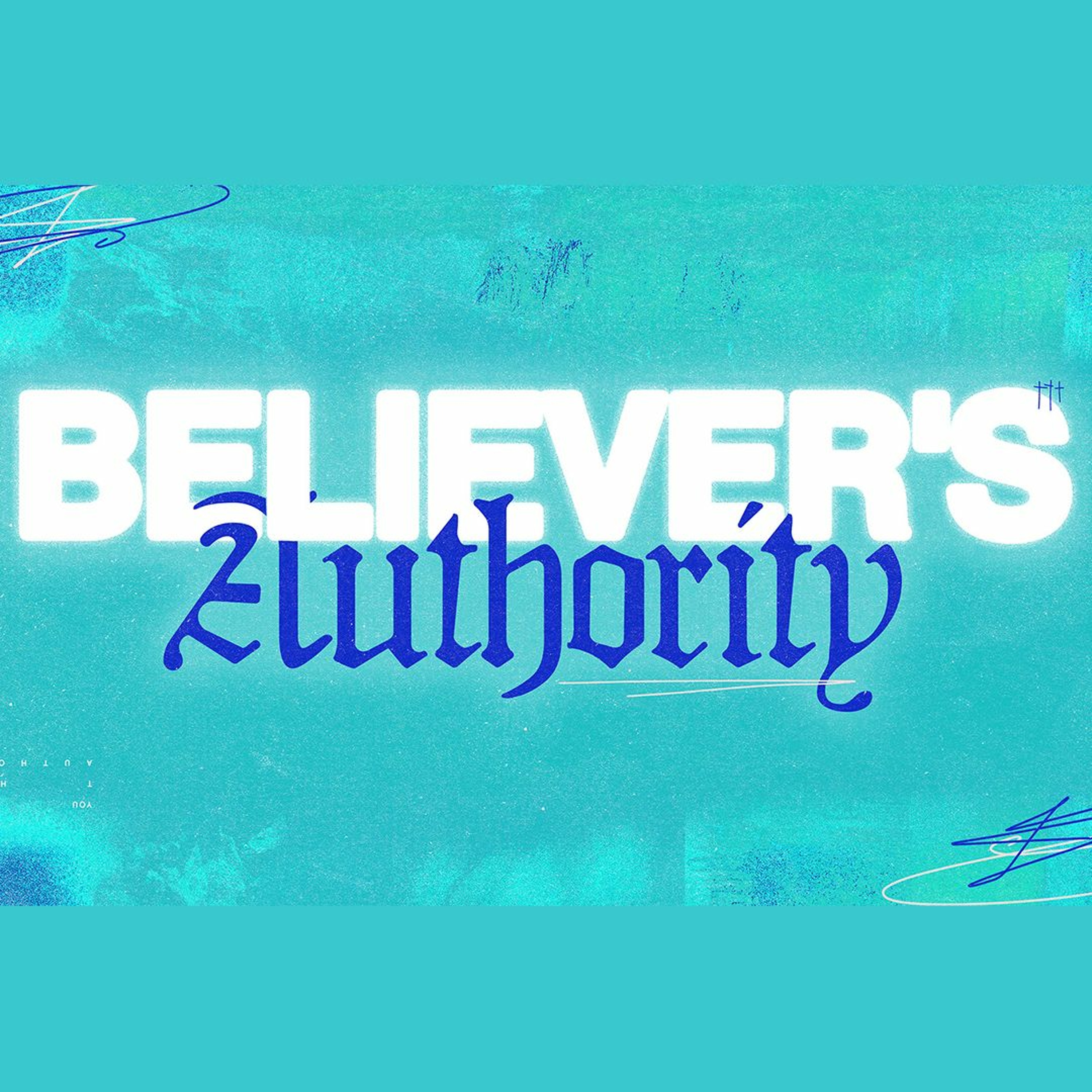 Believer's Authority | Week 1 | May 7th, 2023 | Pastor Chris Sarno episode artwork