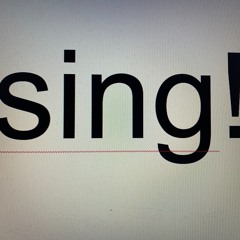 sing!