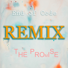 End of Code - The Promise (EoC Remix)