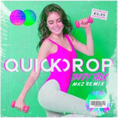 Quickdrop - Body Talk (MKZ Remix)