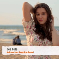 Dee Pete - Bedroom Eyes (Dogg Scar Remix)