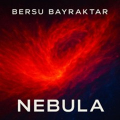 Bersu Bayraktar - Nebula ( Extended Mix )