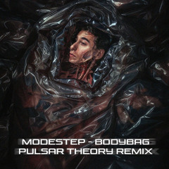 Modestep - Bodybag (Pulsar Theory Remix)