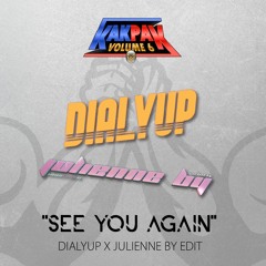 CHAINSMOKERS X ILLENIUM - SEE YOU AGAIN (DIALYUP X JULIENNE BY EDIT) [KAKPAK VOLUME 6]