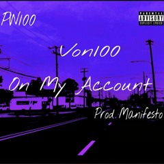 Von 100 - On My Account (prod. Manifesto)