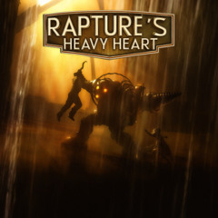 Rapture's Heavy Heart - Big Daddy