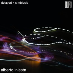 Delayed with... Alberto Iniesta [Delayed x Simbiosis]