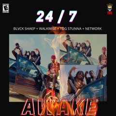 24/7 << FREESTYLE >> [ ft// WALKWISE + TDG STUNNA + NETWORK]