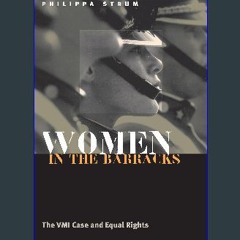 PDF/READ 📖 Women in the Barracks: The VMI Case and Equal Rights Read online