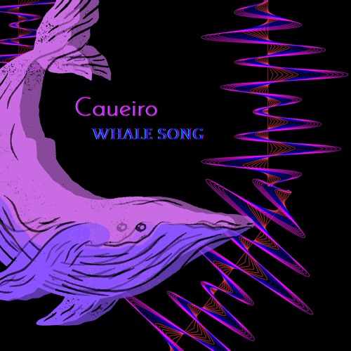 Caueiro - Whale Song
