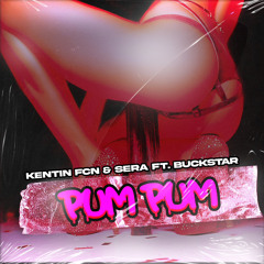 Kentin FcN & SERA ft Buckstar - PUM PUM