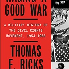 [Read] Online Waging a Good War: A Military History of the Civil Rights Movement, 1954-1968 - Thomas