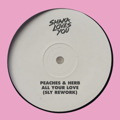 Peaches & Herb - All Your Love (SLY Rework)