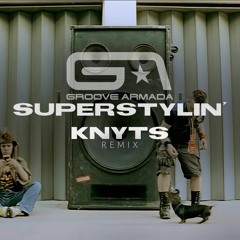 Groove Armada - Superstylin' (Knyts Remix)