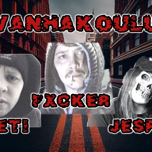 FXCKER - VANHAKOULU UG (FEAT. JETI & JESPU)