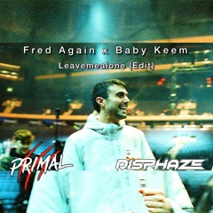 Fred Again & Baby Keem - Leavemealone (Primal & Disphaze Edit) FREE DOWNLOAD