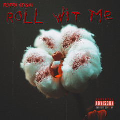 Poppa Seigal - Roll Wit Me (exclusive)