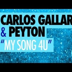Intro.. My Song 4 U Carlos Gallardo Peyton THavo Garcia  Edit