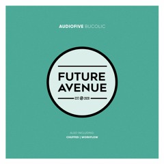 Audiofive - Bucolic [Future Avenue]