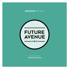 Audiofive - Bucolic [Future Avenue]