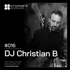 Cromarti Sessions 016 - DJ Christian B