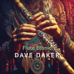 Flute Ethnic - Dave Daker