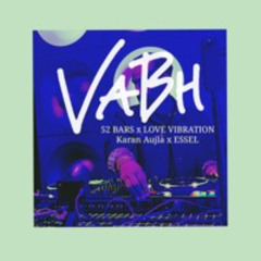 52 Bars x Love Vibration - DJ VaBh