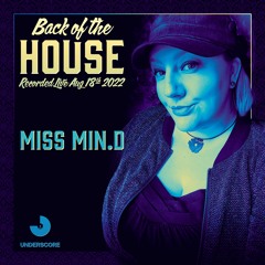 Miss Min.D: Live at Back of the House, August 18th, 2022