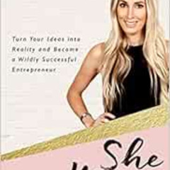 Read EPUB 📮 She Means Business: Turn Your Ideas into Reality and Become a Wildly Suc