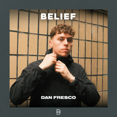 Belief Podcast013 - Dan Fresco