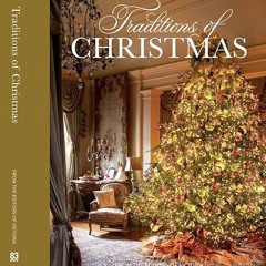 ❤read✔ Traditions of Christmas: From the editors of Victoria Magazine