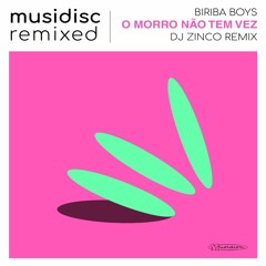 Biriba Boys - O Morro Não Tem Vez ( Dj Zinco Remix )