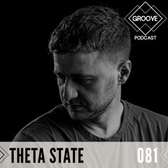 GROOVE Podcast 081 | 2020 - Theta State