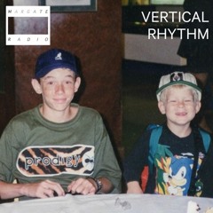 Vertical Rhythm - Margate Radio - April 2022