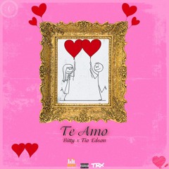 Te Amo - Bitty Feat Tio Edson(TRX)Prod.Q.beat