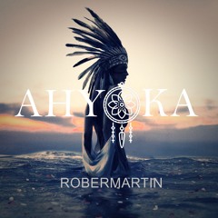 AHYOKA- Guest Mix by RoberMartin