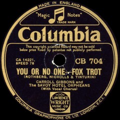 Carroll Gibbons & the Savoy Hotel Orpheans - You Or No One - 1933