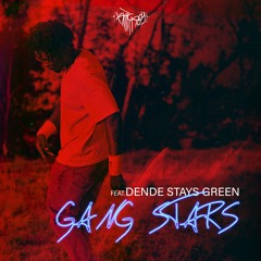 Gang Stars (feat. Dende Stays Green)
