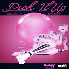 Pick It Up(feat 6fterlife)