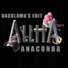 BACKLAWA'S EDIT - ALLTTA - ANACONDA
