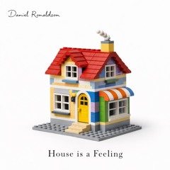Daniel Ronaldson - House is a Feeling (Original)