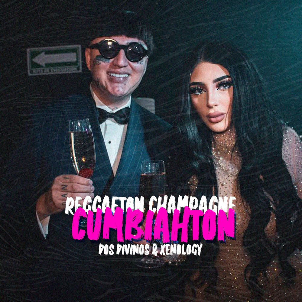 REGGAETON CHAMPAGNE – Bellakath Ft Dani Flow (Xenology & Dos Divinos) [CUMBIAHTON]