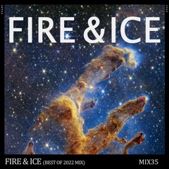 Fire & Ice (Best of 2022 Mix#35)