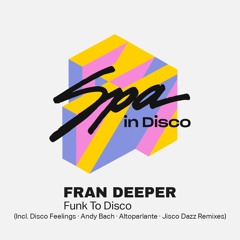 [SPA289] FRAN DEEPER -  Funk To Disco (DISCO FEELINGS REMIX)
